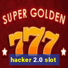 hacker 2.0 slot